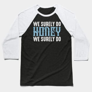 We Surely Do Retro Classic Vintage Baseball T-Shirt